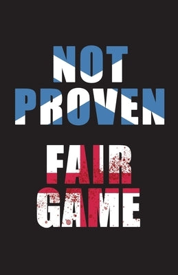 Not Proven Fair Game by Fitzsimons, A. H.
