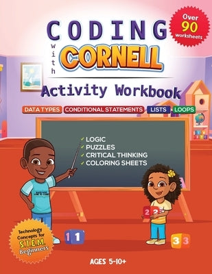 Coding with Cornell Activity Workbook: Data Types, Conditional Statements, Lists, Loops by Dennis, Ronesha D.