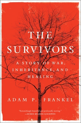 The Survivors: A Story of War, Inheritance, and Healing by Frankel, Adam