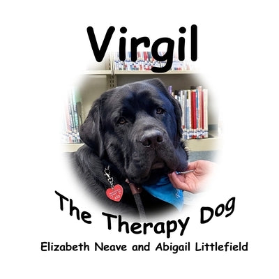 Virgil The Therapy Dog by Neave, Elizabeth