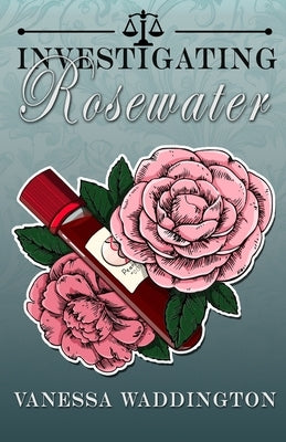 Investigating Rosewater by Waddington, Vanessa