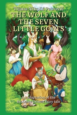 The wolf and the seven little goats: Illustrated children's book by Petrovic, Milan