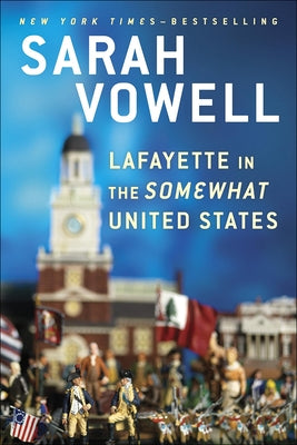Lafayette in the Somewhat United States by Vowell, Sarah