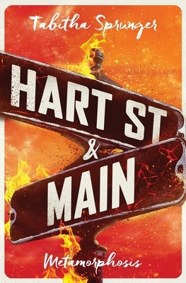 Hart Street and Main: Metamorphosis by Sprunger, Tabitha