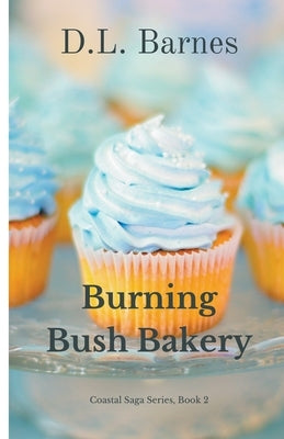 Burning Bush Bakery by Barnes, D. L.