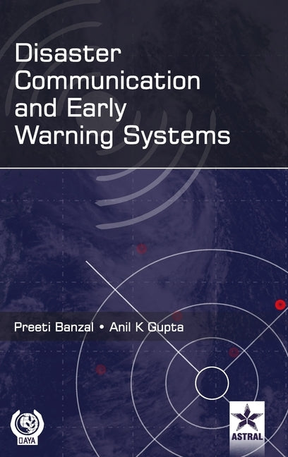 Disaster Communication and Early Warning Systems by Gupta, Anil K.