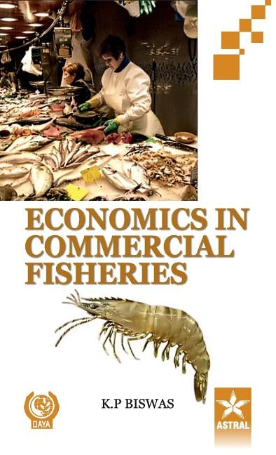 Economics in Commercial Fisheries by Biswas, K. P.