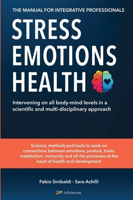 Stress, Emotions and Health - The Manual for Integrative Professionals by Sinibaldi, Fabio