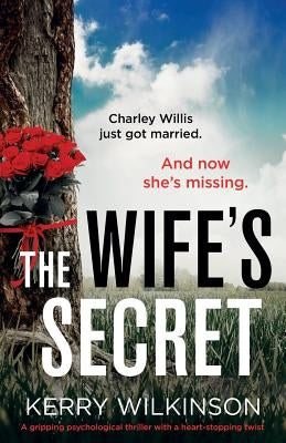 The Wife's Secret: A gripping psychological thriller with a heart-stopping twist by Wilkinson, Kerry