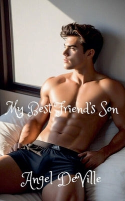 My Best Friend's Son by Deville, Angel