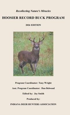 Recollecting Nature's Miracles by Inc, Indiana Deer Hunters Association