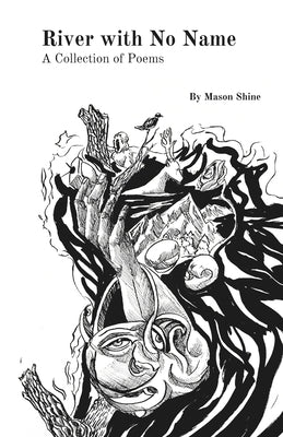 River with No Name: A Collection of Poems by Hickey, Dax