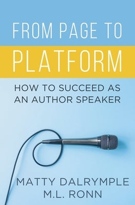From Page to Platform: How to Succeed as an Author Speaker by Dalrymple, Matty
