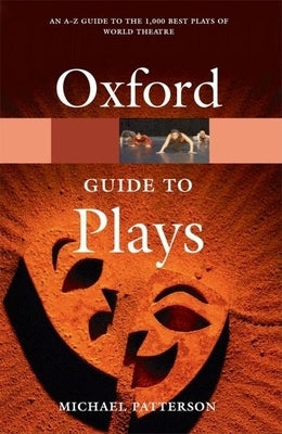 Oxford Guide to Plays by Patterson, Michael