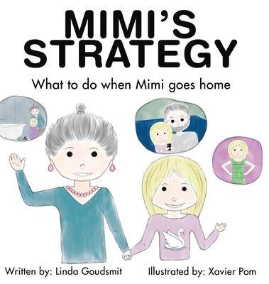 MIMI'S STRATEGY What to do when Mimi goes home by Goudsmit, Linda