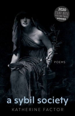A Sybil Society: Poems by Factor, Katherine