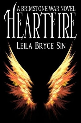 Heartfire: A Brimstone War Novel by Sin, Leila Bryce