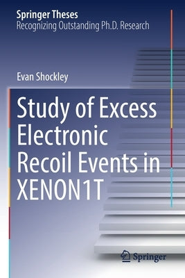 Study of Excess Electronic Recoil Events in Xenon1t by Shockley, Evan