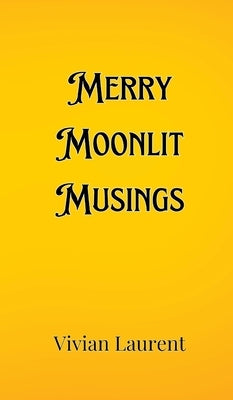 Merry Moonlit Musings by Marchant, Elias