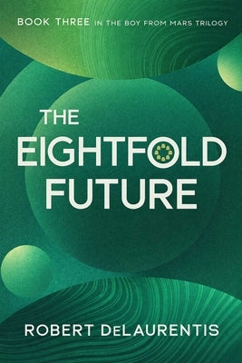 The Eightfold Future by Delaurentis, Robert