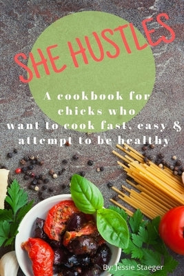 She Hustles by Staeger, Jessie