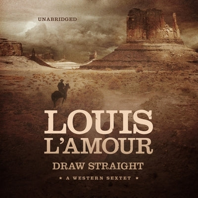 Draw Straight: A Western Sextet by L'Amour, Louis