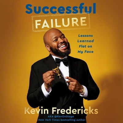 Successful Failure: Lessons Learned Flat on My Face by Fredericks, Kevin