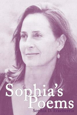 Sophia's Poems by Etxeberria, Sophia Dominga