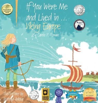 If You Were Me and Lived in...Viking Europe: An Introduction to Civilizations Throughout Time by Roman, Carole P.