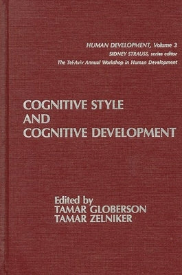 Cognitive Style and Cognitive Development by Globerson, Tamar