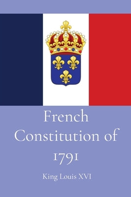 French Constitution of 1791 by King Louis XVI