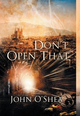 Don't Open That by O'Shea, John