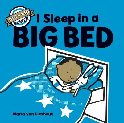 I Sleep in a Big Bed: (Milestone Books for Kids, Big Kid Books for Young Readers by Van Lieshout, Maria