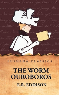 The Worm Ouroboros by E R Eddison