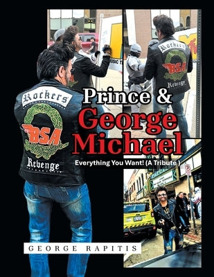 Prince & George Michael Everything You Want! (A Tribute ) by Rapitis, George