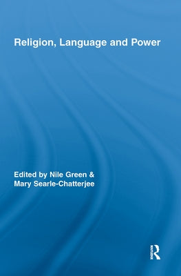 Religion, Language, and Power by Green, Nile