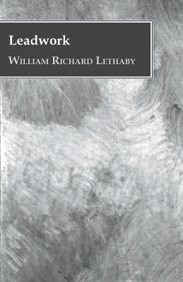 Leadwork by Lethaby, William Richard