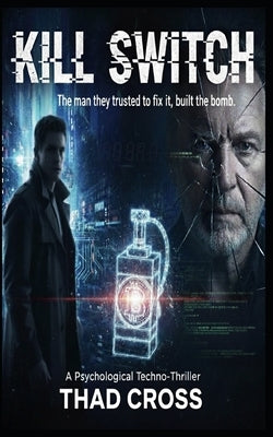 Kill Switch: A Psychological Techno-Thriller by Cross, Thad