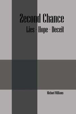 2econd Chance: Lies- Hope- Deceit by Williams, Michael