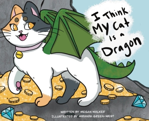 I Think My Cat is a Dragon by Walker, Megan