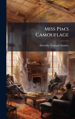Miss Pim's Camouflage by Dorothy Tennant Stanley (Lady )