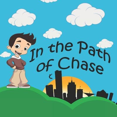 In The Path Of Chase: A Children's Story Inspired By Parkour by Burns, Aaron S.