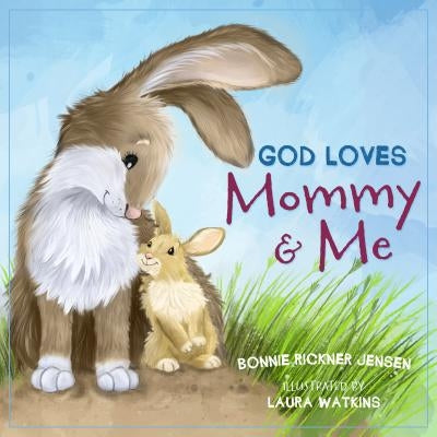 God Loves Mommy and Me by Jensen, Bonnie Rickner