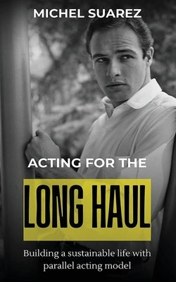 Acting for the Long Haul by Suarez, Michel