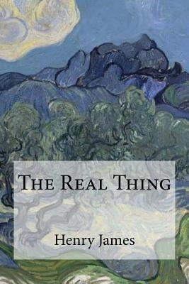 The Real Thing by James, Henry