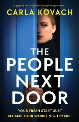 The People Next Door: A gripping and totally addictive psychological thriller by Kovach, Carla