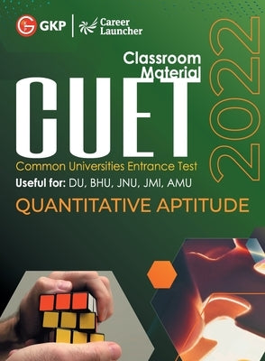 Cuet 2022: Quantitative Aptitude - Guide by GKP by Career Launcher