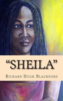 "Sheila": The Girl From The Lane by Blackford, Richard Hugh