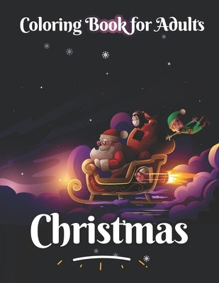 Christmas coloring book for adults: An Adult Coloring Book with Beautiful Flowers, Adorable Animals, christmas fun by Publisher, Nazifa