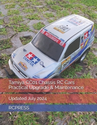 Tamiya CC01 Chassis RC Cars Practical Upgrade & Maintenance by Yu, Mike